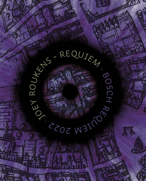 Bosch Requiem 2022 - Joey Roukens - Requiem