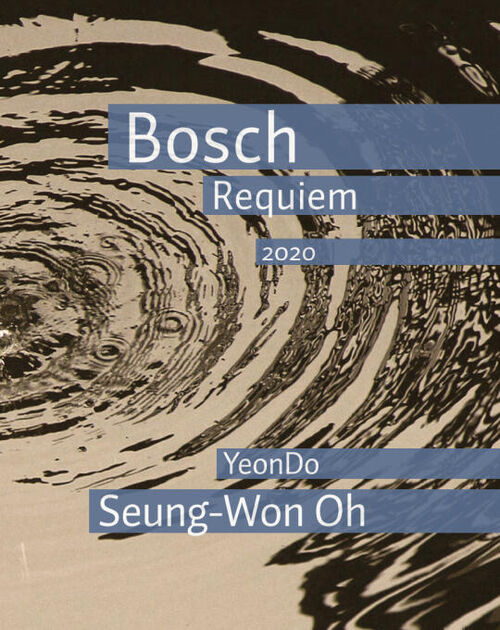 Bosch Requim 2020 - Seung-Won Oh - YeonDo