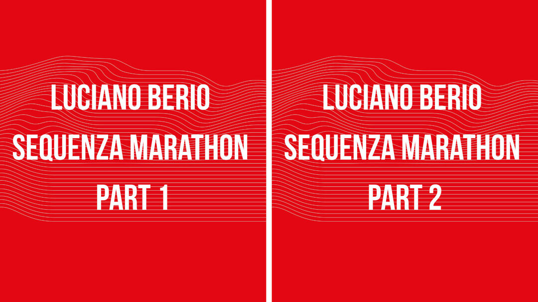 COMBITICKET | Luciano Berio Sequenza Marathon Part 1 & Part 2