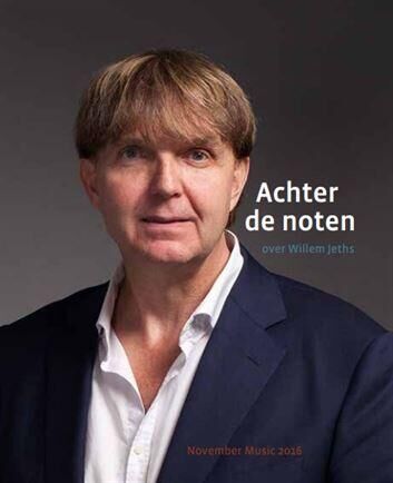 Willem Jeths - Achter de noten 2016